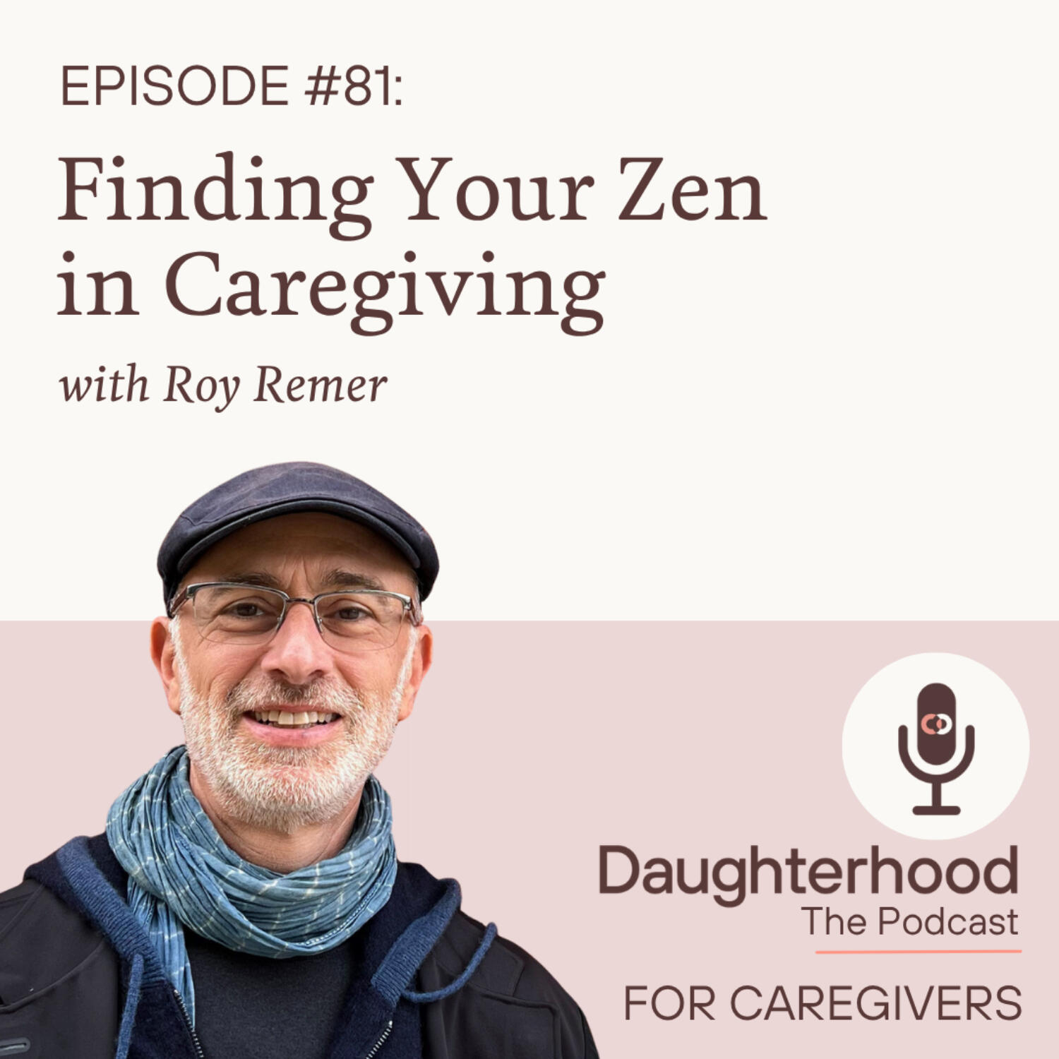 Finding Your Zen in Caregiving with Roy Remer episode artwork