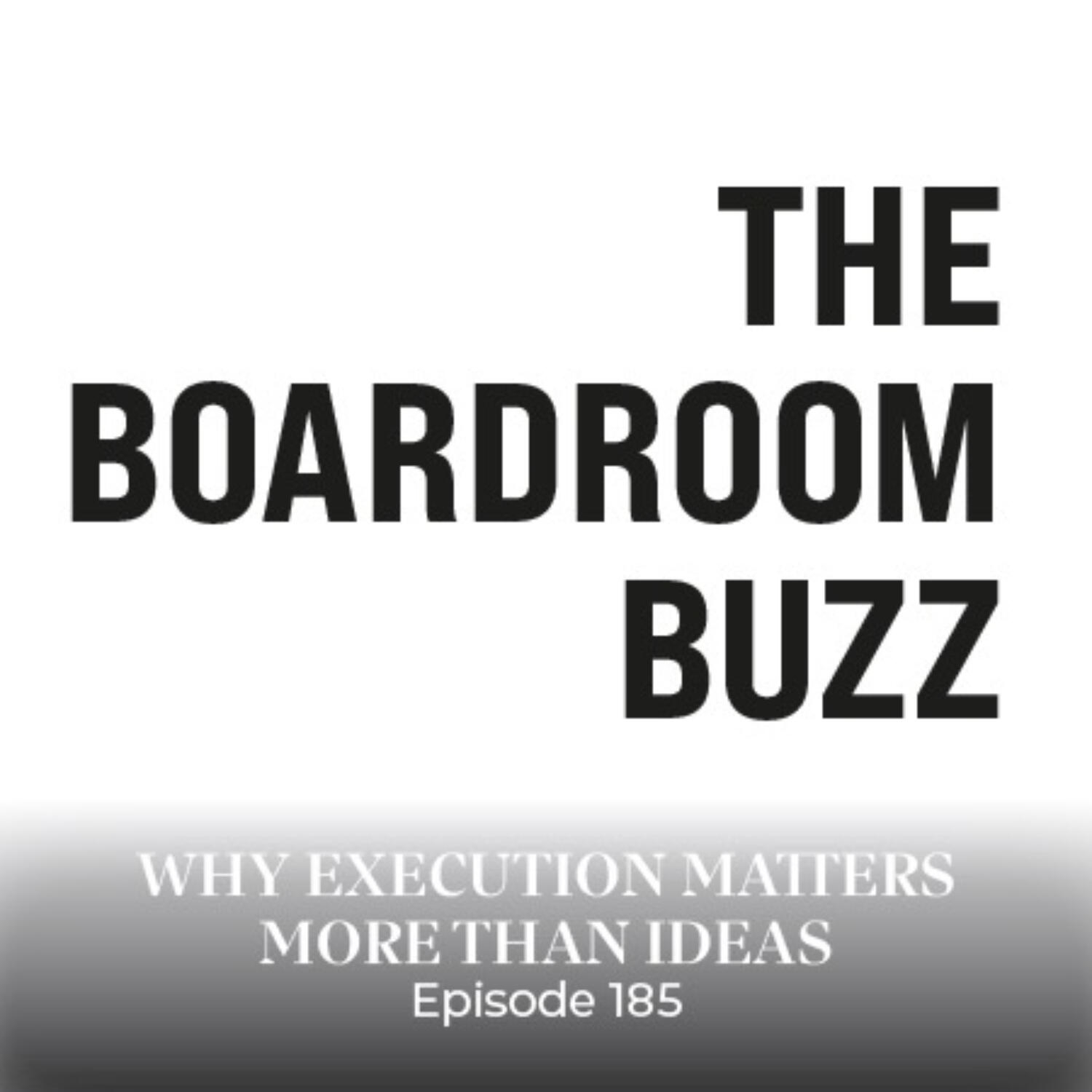 Episode 185 — Why Execution Matters More Than Ideas