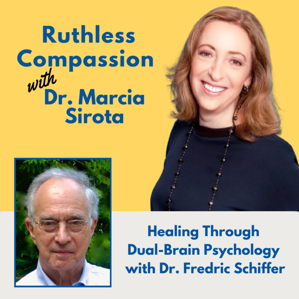 186 - Healing Through Dual-Brain Psychology with Dr. Fredric Schiffer artwork
