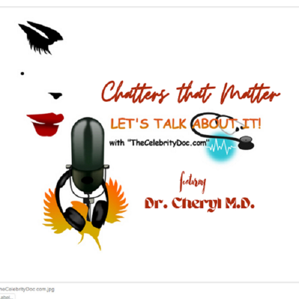 Chatters that Matter with Dr Cheryl BryantBruce Presents a Mental Health Discussion with Dr Taji Huang and Wu Tang Clan's Affiliate Rapper Christ Bearer artwork