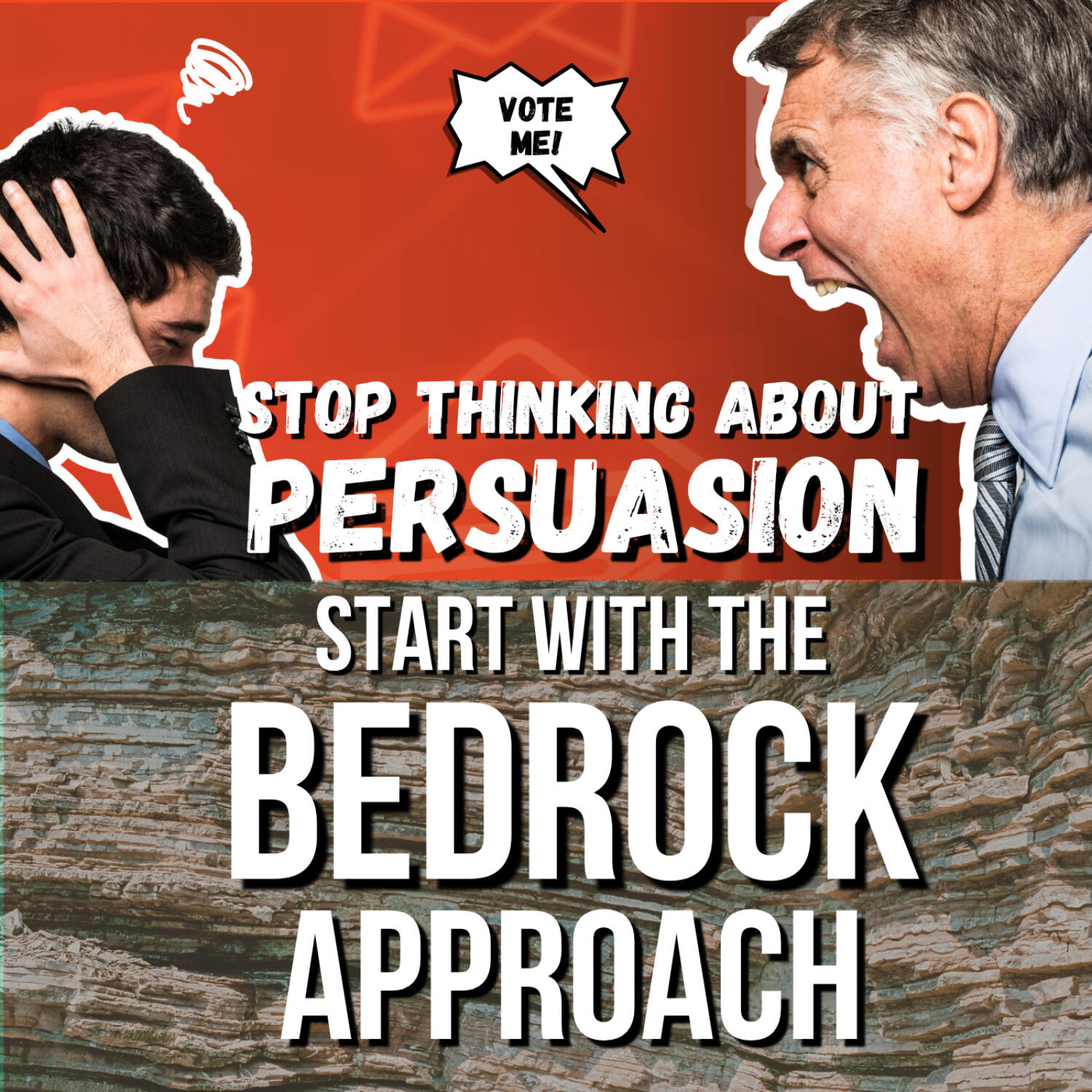 Play Stop Thinking About Persuasion. Start With The Bedrock Approach.