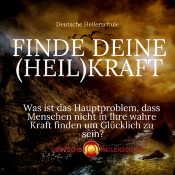 Komm in deine (Heil)-Kraft - Interview mit Deutsche Heilerschule - Geistiges Heilen lernen! artwork