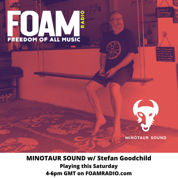 Minotaur Sound with Stefan Goodchild - Ep 43 artwork