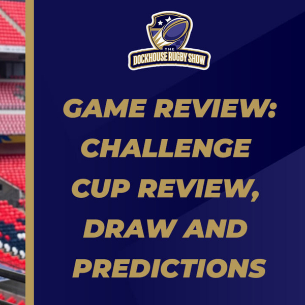 GAME REVIEW | Challenge cup review, draw and predictions. Who goes through? artwork