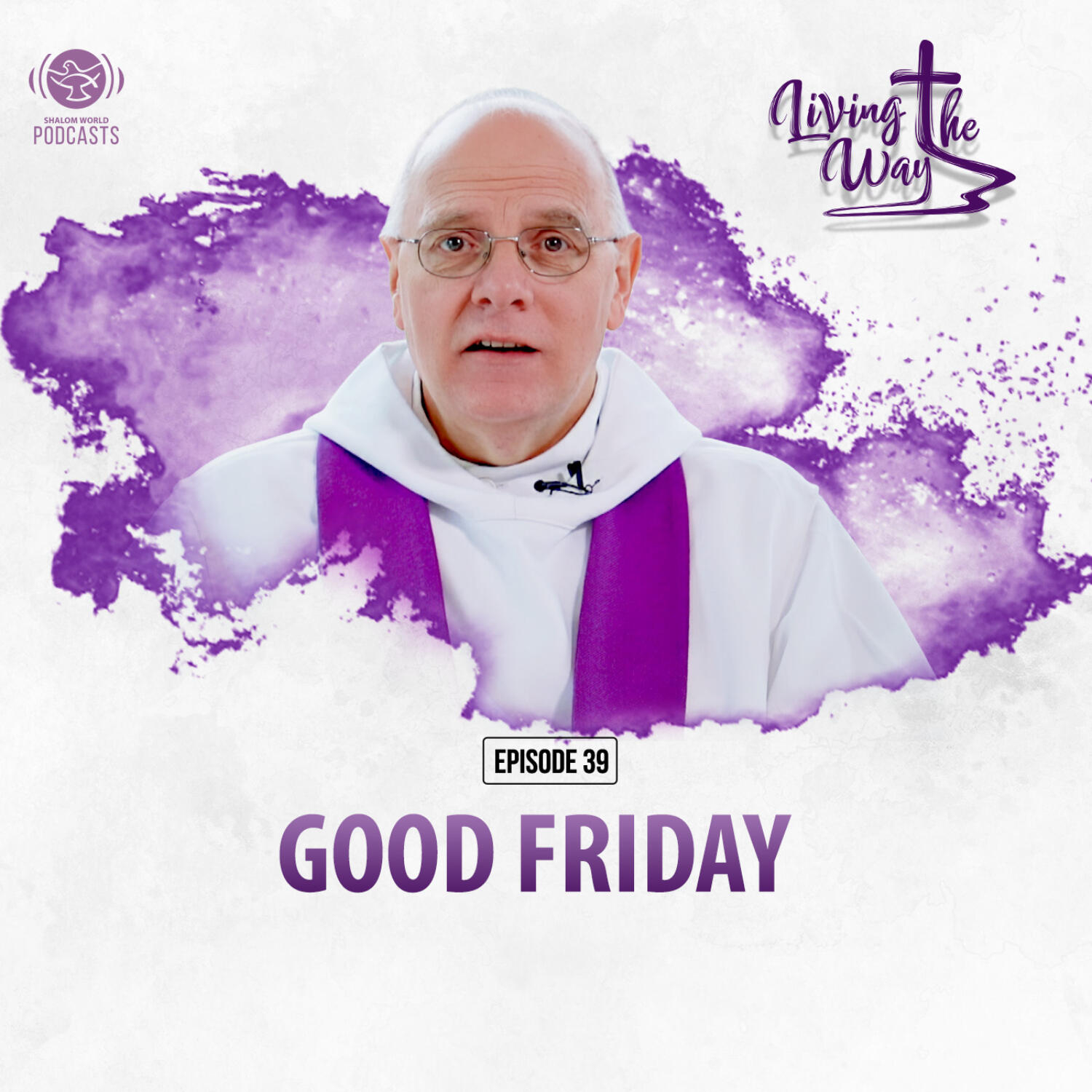 Living the Way | EP 39 - Good Friday | Dom Mark-Ephrem M. Nolan, OSB episode artwork