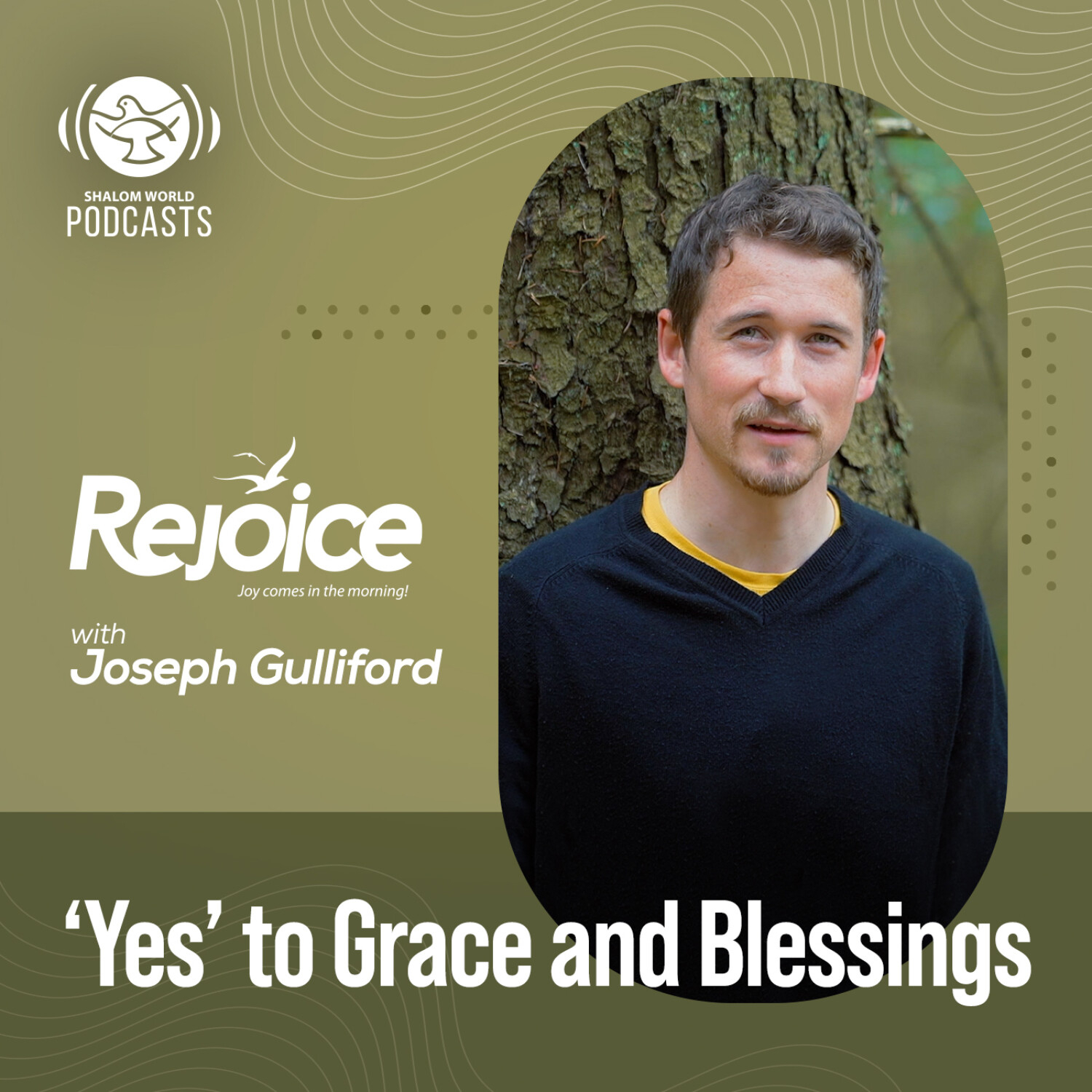 Rejoice | EP 19 - ‘Yes’ to Grace and Blessings | Joseph Gulliford episode artwork