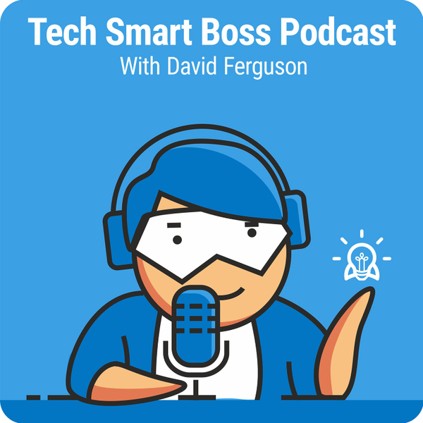 Episode 8: Tech Smart Boss Tools to Stay Productive (When You're Not In the Office) artwork