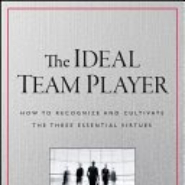 The Ideal Team Player: Key Lessons for Team Success artwork