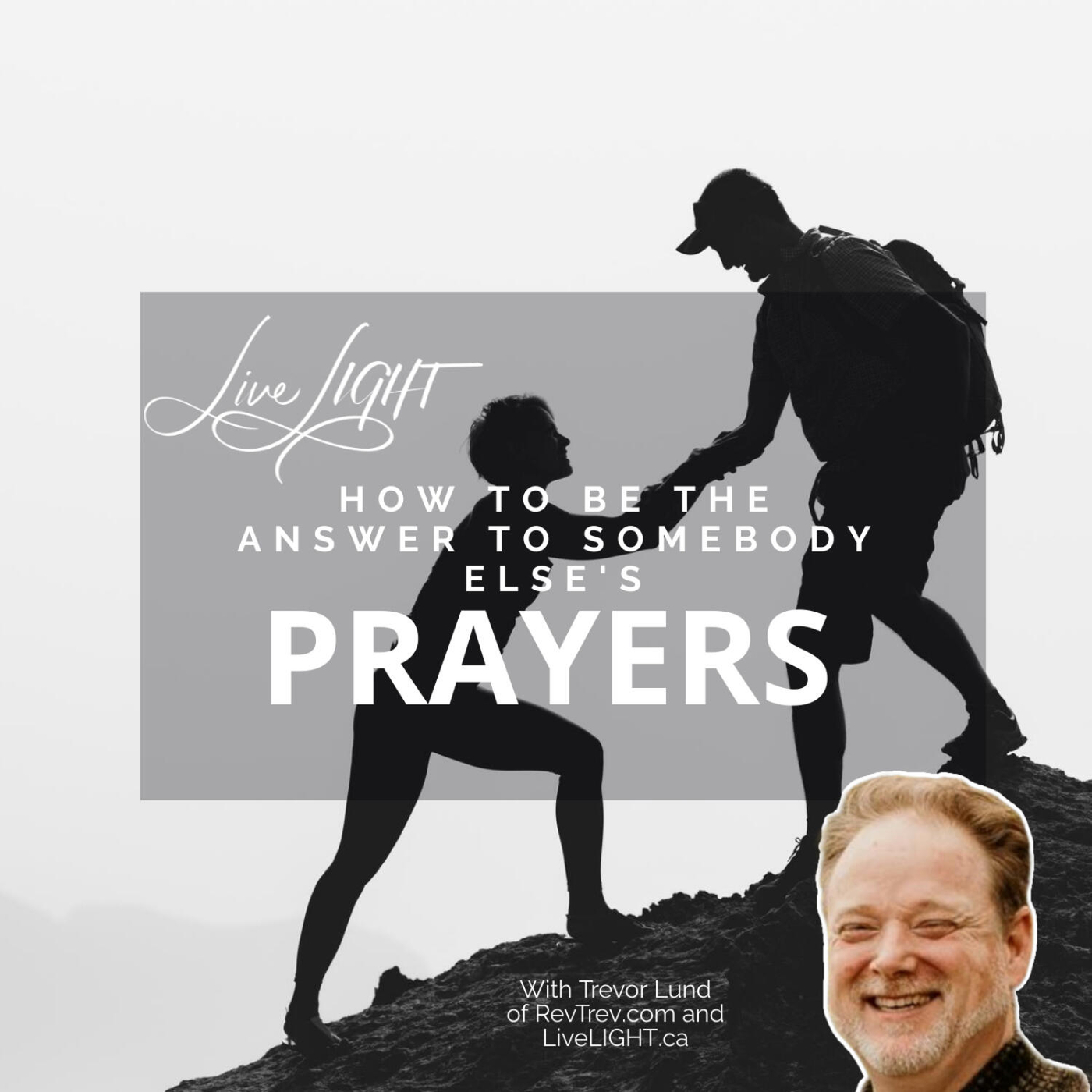 How to Be the Answer to Somebody Else's Prayer