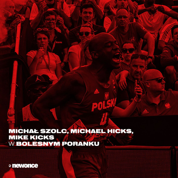 Bolesne Poranki w newonce.radio gość Michael Hicks, Mike Kicks & Michał Szolc 26.07.2019 artwork