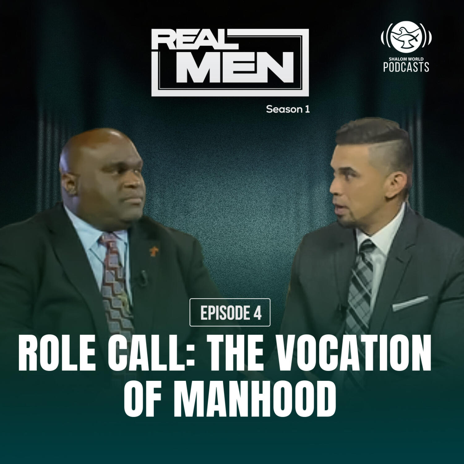 Real Men S1 | EP 04 - Role Call: The Vocation of Manhood | John Sablan and Deacon Harold Burke episode artwork