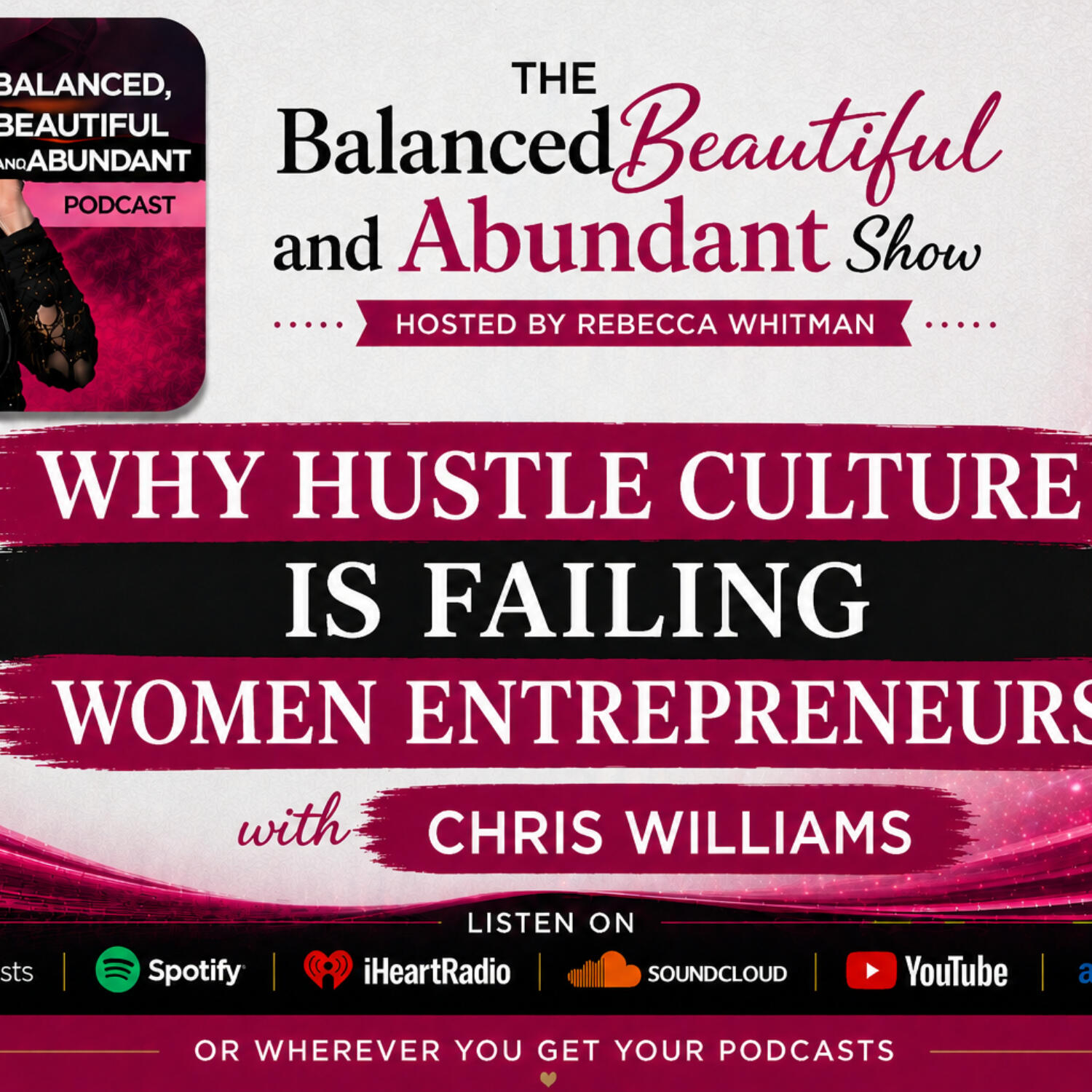 Why Hustle Culture Is Failing Women Entrepreneurs with Chris Williams (2) episode artwork
