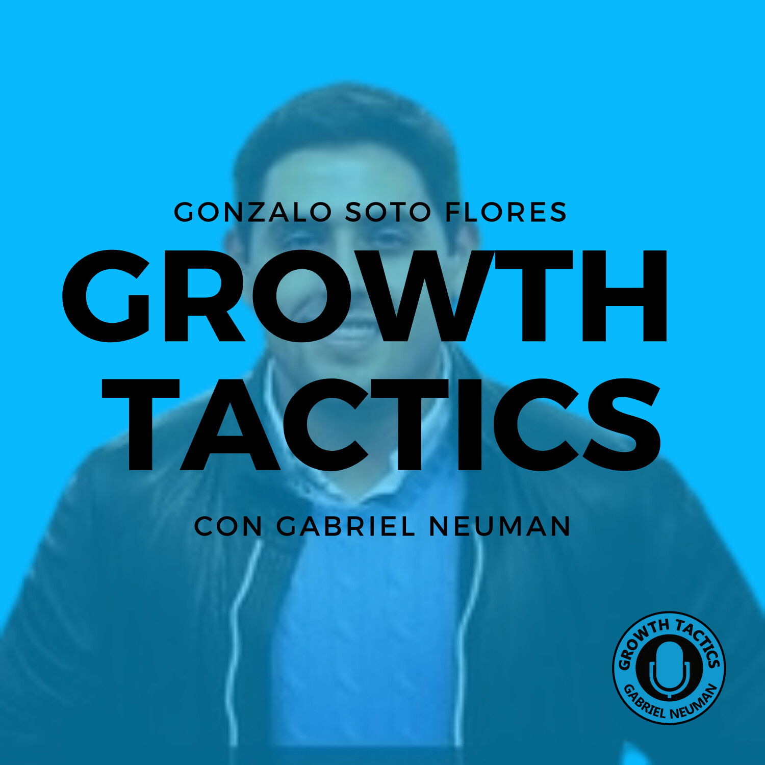 Growth Tactics con Gabriel Neuman
