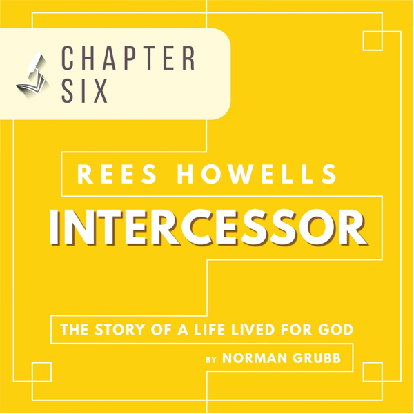 Audiobook: Rees Howells, Intercessor (ch. 6) Loving an Outcast artwork