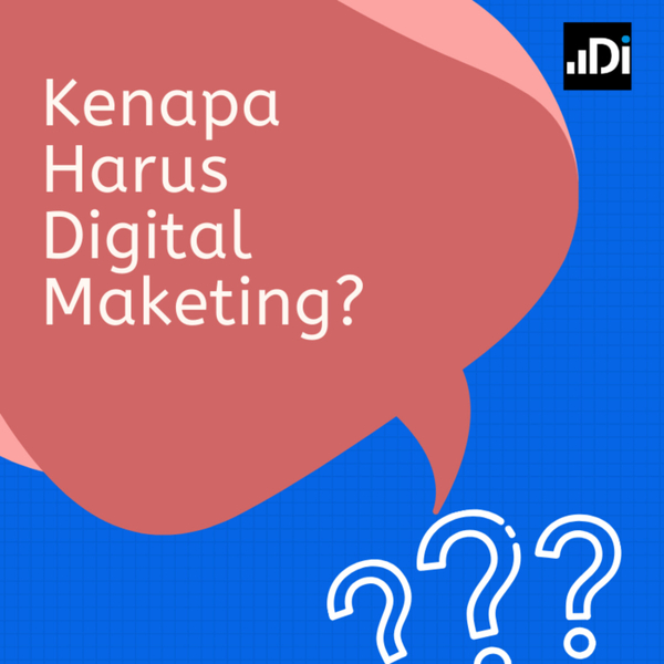 Kenapa Harus Digital Marketing? artwork