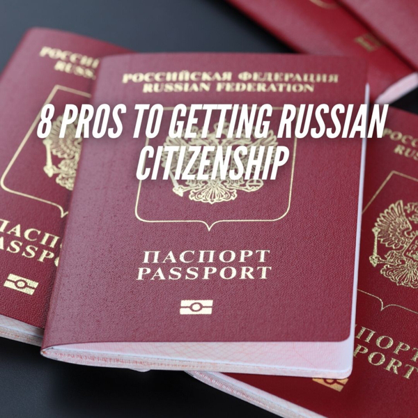 8 Pros to Getting Russian Citizenship artwork