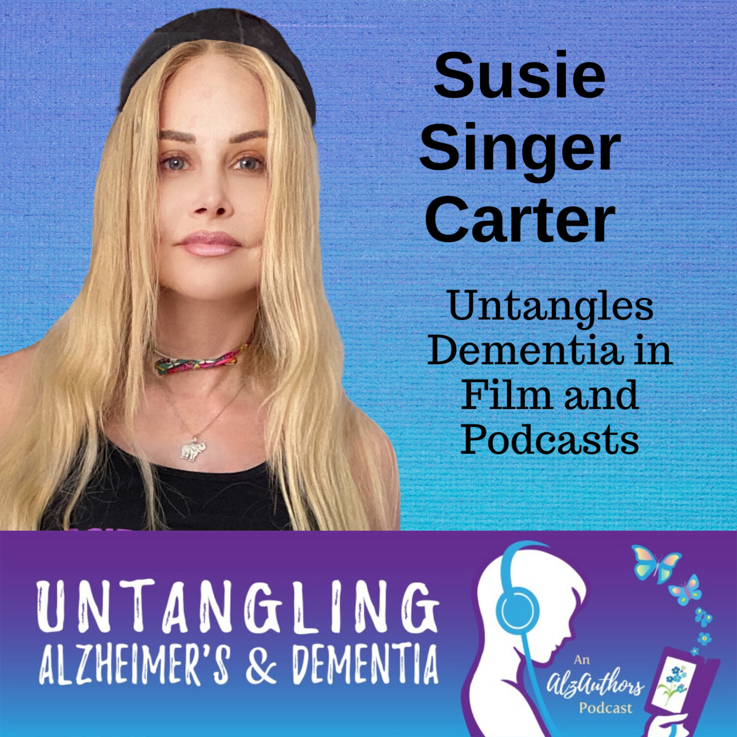 Susie Singer Carter Untangles Alzheimer’s in Film and Podcasts