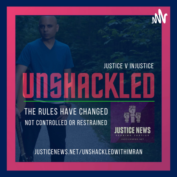 UNSHACKLED. with Imran | Justice For The Innocent artwork