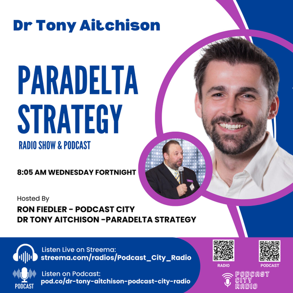 Dr Tony Aitchison Paradelta Strategy  Podcast City Radio artwork