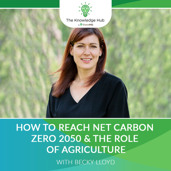 How to reach Net Carbon Zero 2050 & The Role of Agriculture artwork