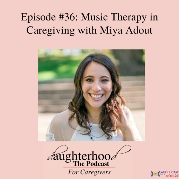 Music Therapy in Caregiving with Miya Adout artwork