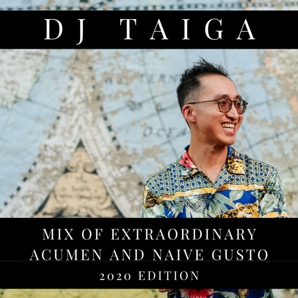 DJ Taiga - Mix of Extraordinary Acumen and Naive Gusto (2020 Edition) artwork