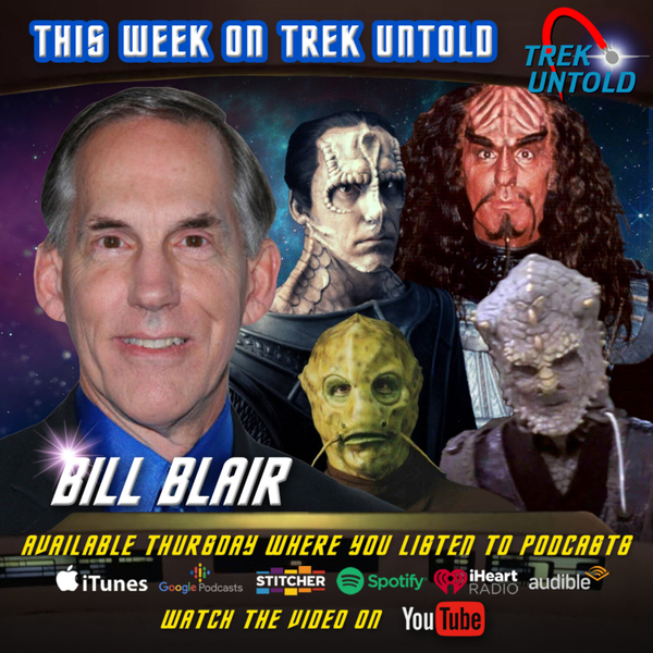 Bill Blair: More Alien Than Human - Trek Untold: The Star Trek Podcast ...