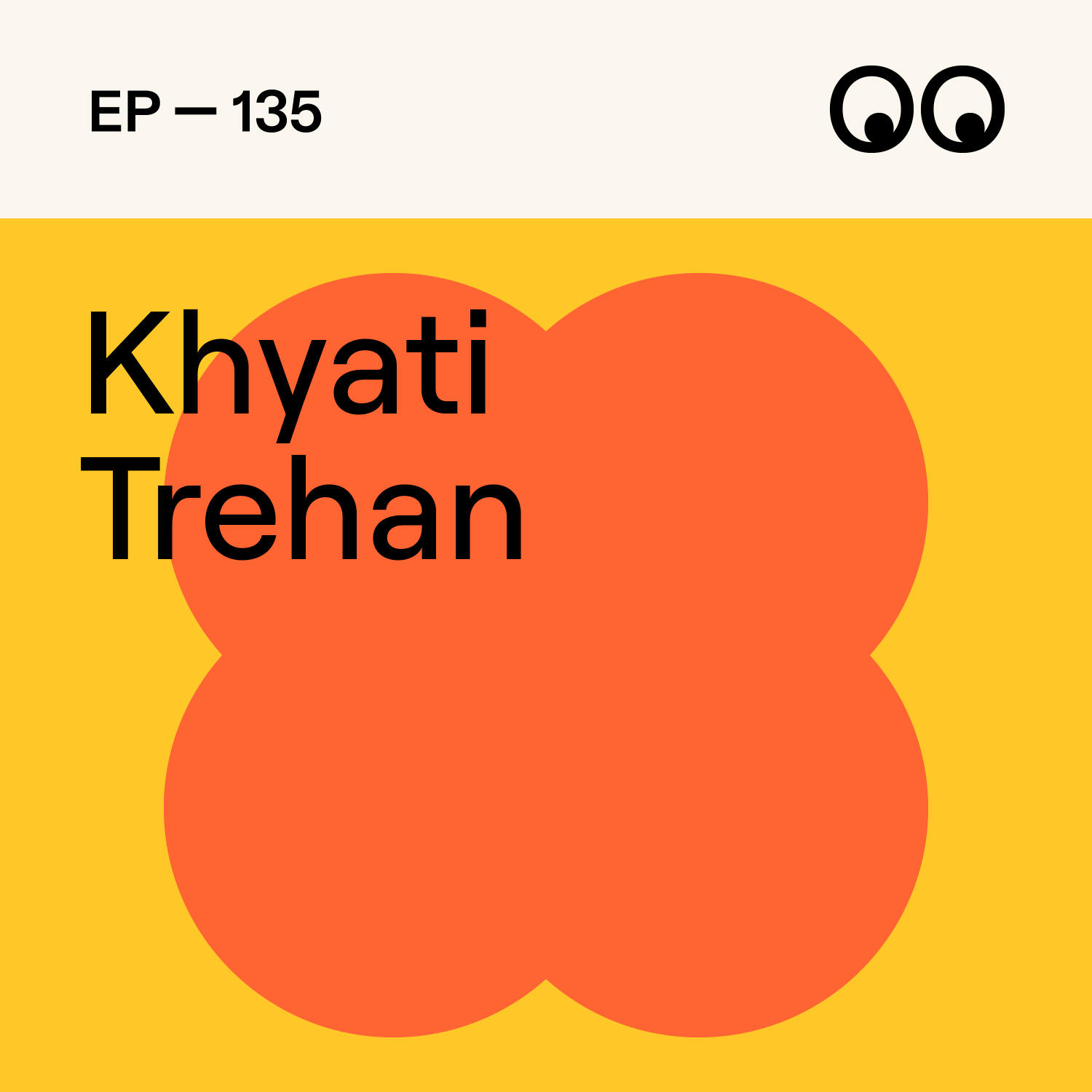 135. Creativity without limits: Finding balance and inspiration, with Khyati Trehan