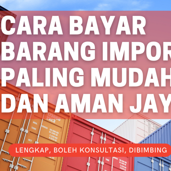 CARA MELAKUKAN PEMBAYARAN BARANG IMPOR DARI CHINA DI ALIBABA, 1688, DAN TAOBAO (PALING SIMPLENYA!) artwork