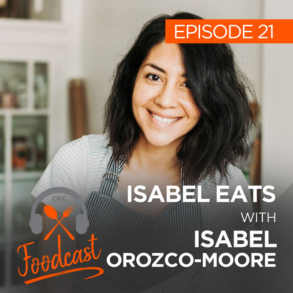 Ep 21: Isabel Eats w/ Isabel Orozco-Moore artwork
