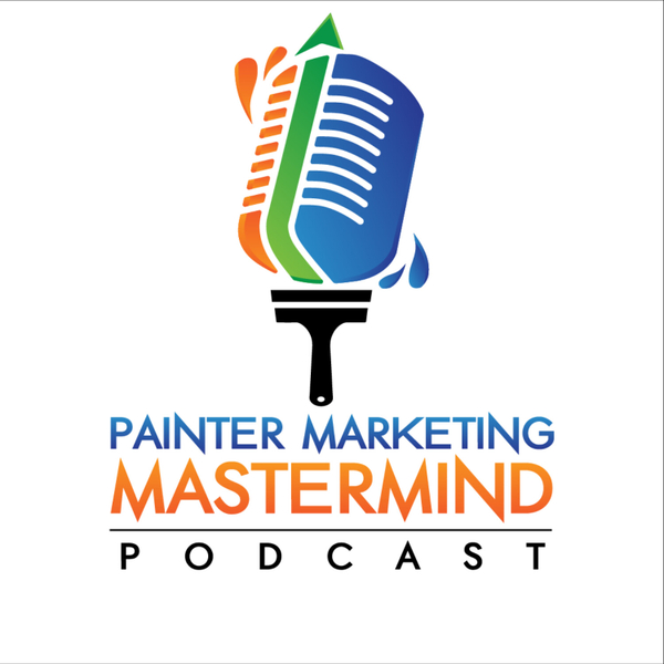 Painter Marketing Mastermind Podcast artwork