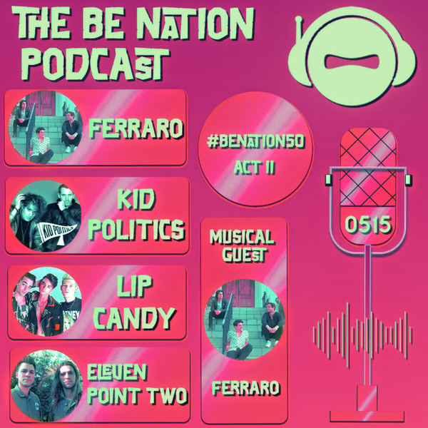 S515 - #BeNation50 ACT II (With Special Guests: FERRARO, ELEVEN POINT TWO, LIP CANDY and KID POLITICS) artwork