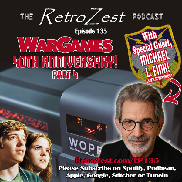 Ep 135: "WAR GAMES" 40th , PART 4 with actor guest Michael L. Fink artwork