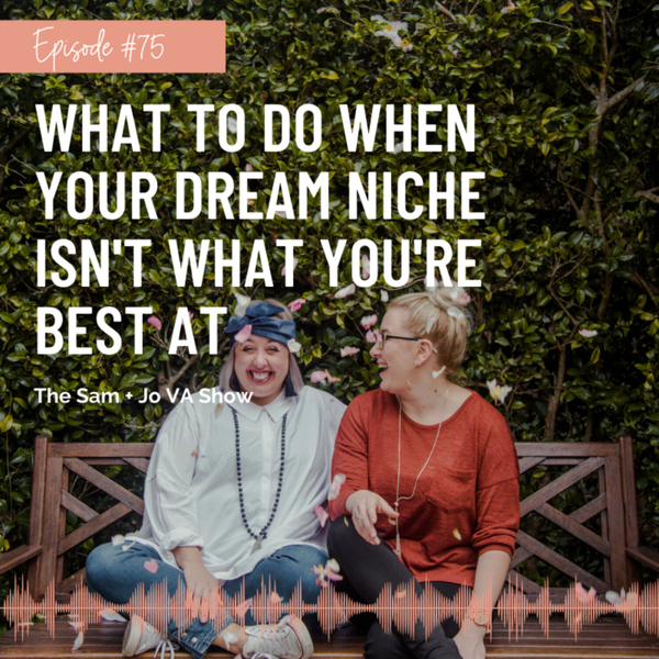 #75 What To Do When Your Dream Niche Isn’t What You’re Best At artwork