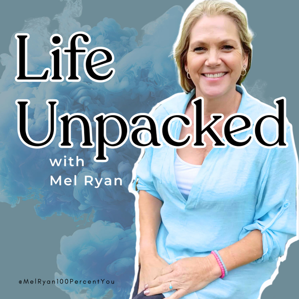 Life Unpacked with Mel Ryan artwork