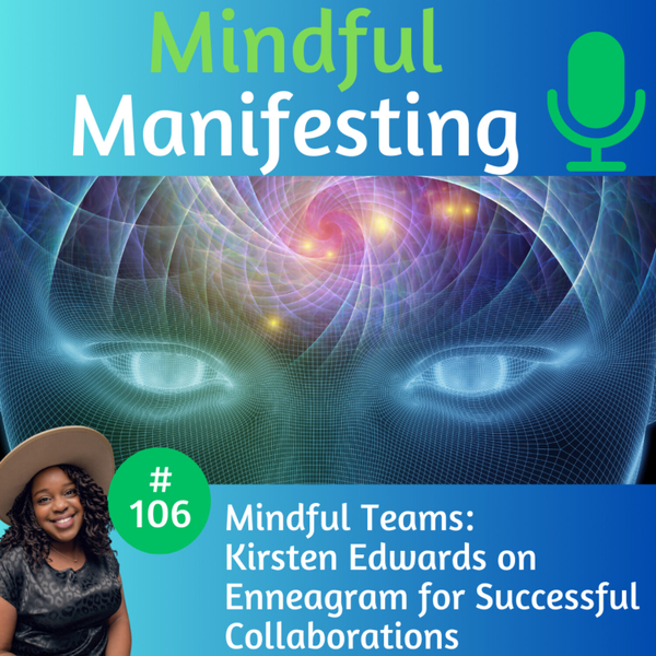 106. Mindful Teams:  Kirsten Edwards on Enneagram for Successful Collaborations artwork
