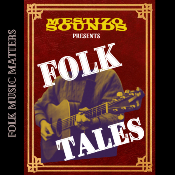 MESTIZO SOUNDS PRESENTS FOLK TALES artwork