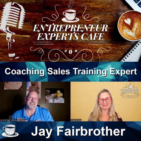 Coaching Sales Training Expert – Jay Fairbrother | Episode 94 artwork