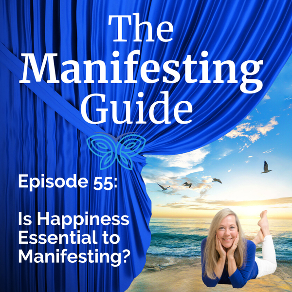 55 Is Happiness Essential to Success with Manifesting artwork