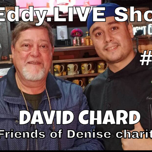 Eddy.LIVE Show ep. 118, David Chard, Friends of Denise Foundation artwork