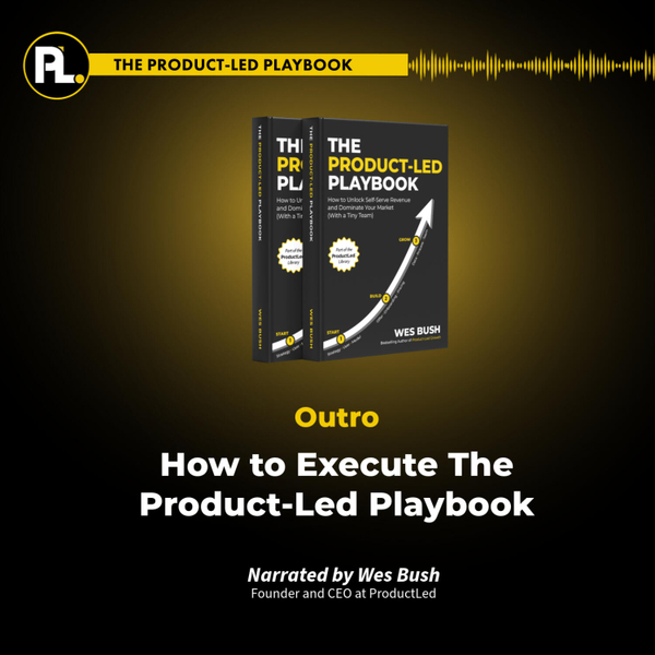 Episode 11: How to Execute The Product-Led Playbook artwork