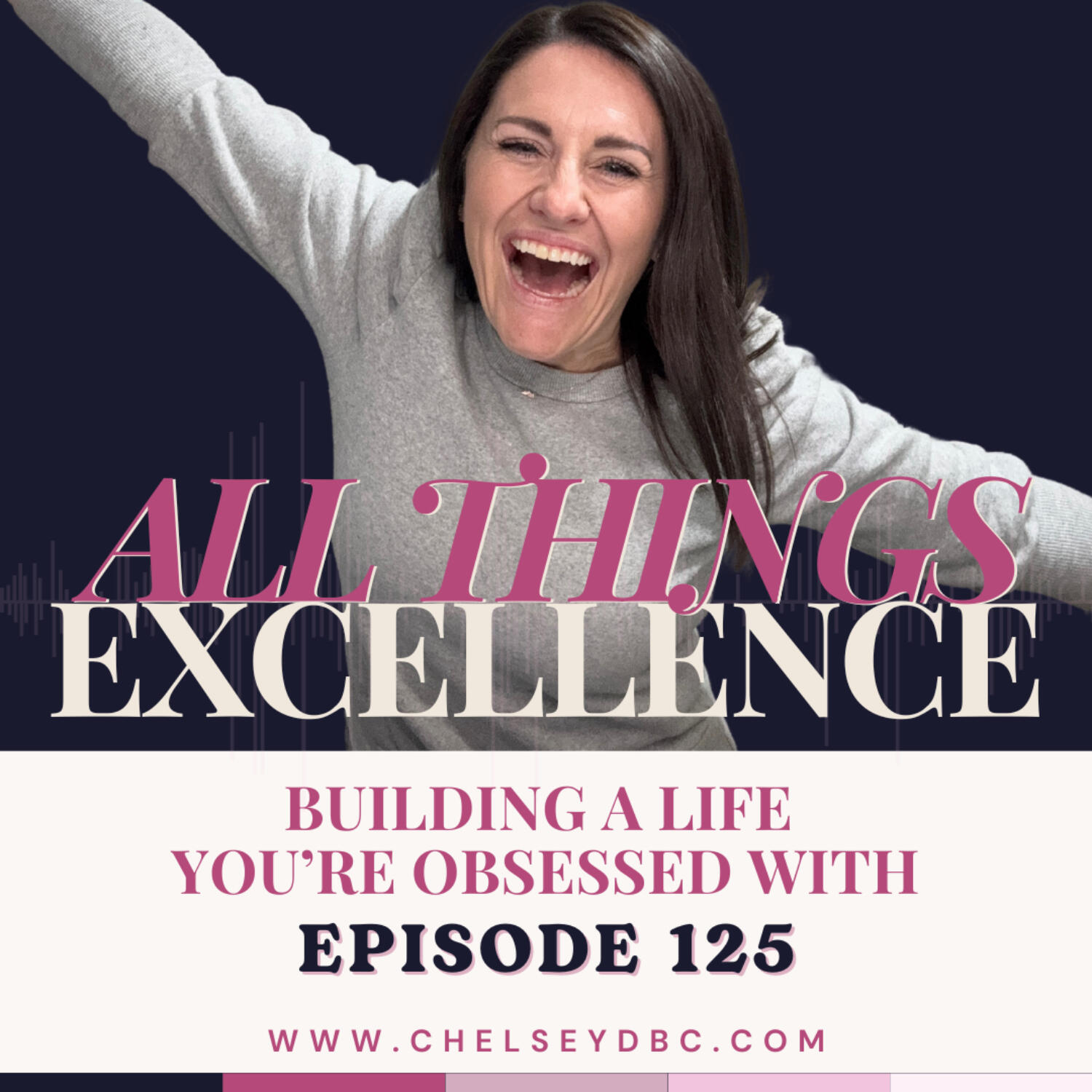 125: Building a Life You’re Obsessed With