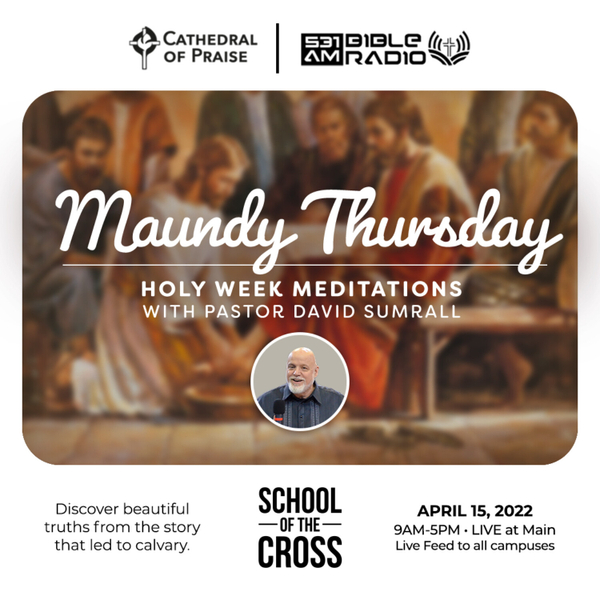 HOLY WEEK MEDITATIONS (Maundy Thursday) - Pastor David E. Sumrall artwork