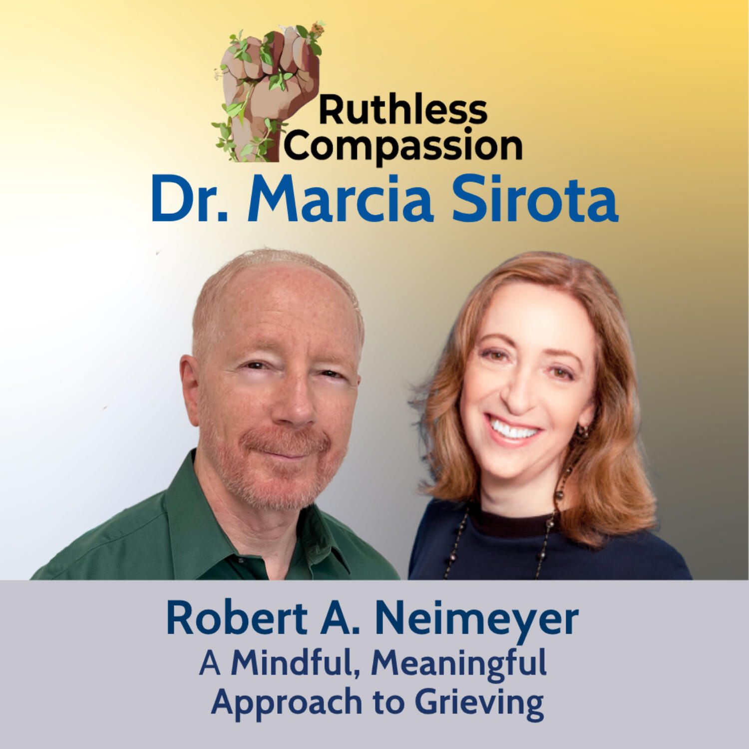 Ruthless Compassion with Dr. Marcia Sirota