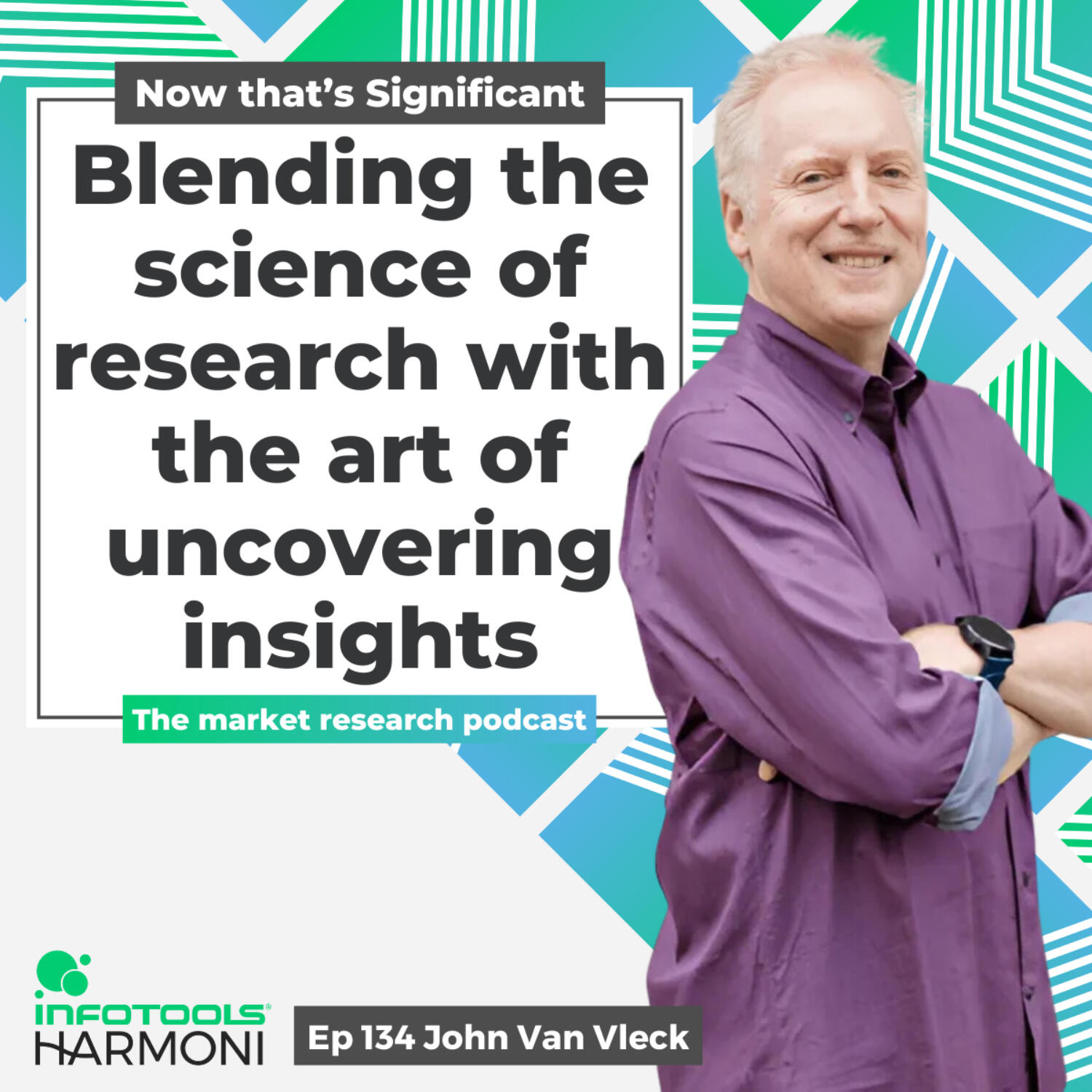 John Van Vleck on blending science of research with art of uncovering insights