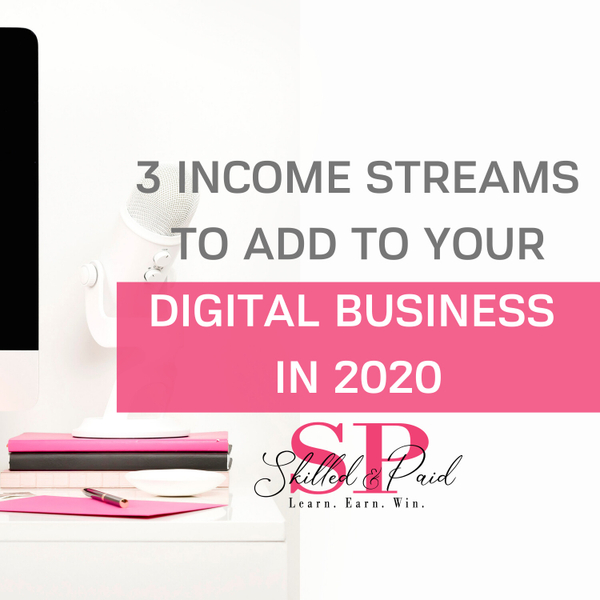 3 income streams to add to your digital business in 2020 artwork