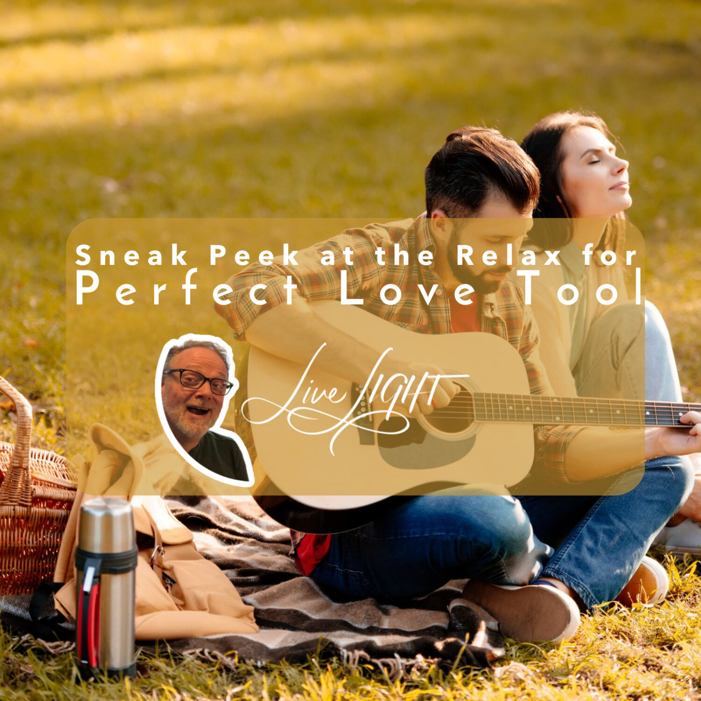 Sneak Peek at the Relax for Perfect Love Tool