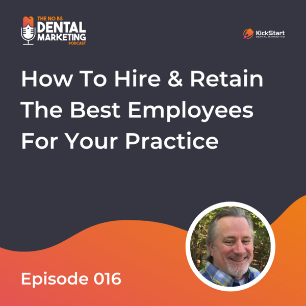 How To Hire & Retain The Best Employees For Your Practice artwork