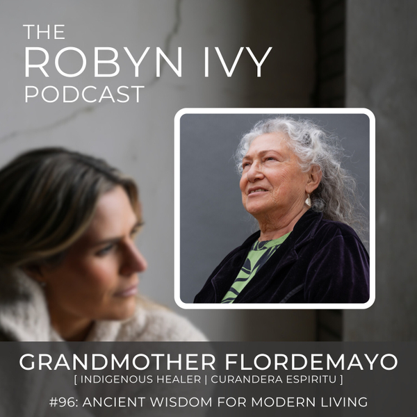 Ancient Wisdom for Modern Living, with Grandmother Flordemayo artwork