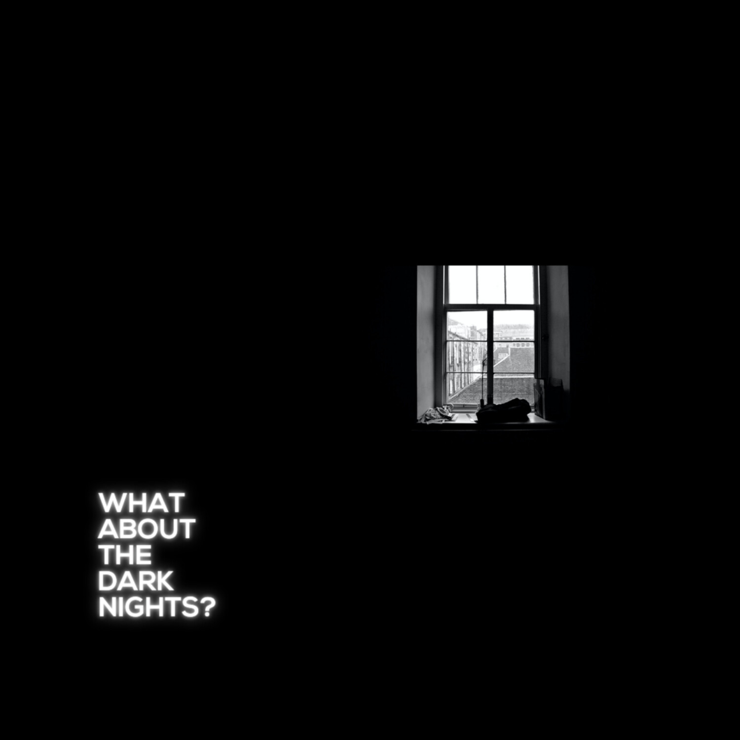 What About The Dark Nights?